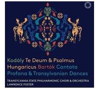 Kodály : Te Deum & Psalmus Hungaricus / Bartók : Cantata Profana & Transylvanian Dances
