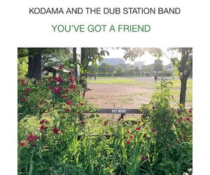 KODAMA AND THE DUB STATION BAND - You’ve Got A Friend [初回生産限定盤] [Analog] [Vinyl Single]