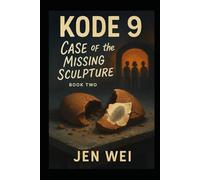 Kode9 Book Two: Case of the Missing Sculpture