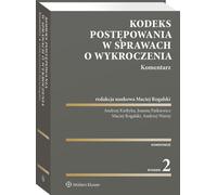 Kodeks postêpowania w sprawach o wykroczenia. Commentaire Andrzej Kie³tyka, Joanna Paœkiewicz, Maciej Rogalski, Andrzej Wa¿ny (Buch auf Polnisch)