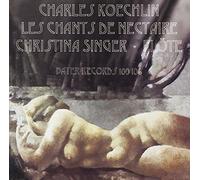 Koechlin, Charles, Singer, Christina - Les Chants De Nectaire: Works for Solo Flute by Koechlin, Charles, Singer, Christina (2000-01-13)