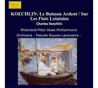 Koechlin : Le Buisson ardent - Sur les flots lointains