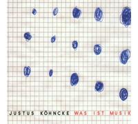 Koehncke, Justus - Was Ist Muzik ?