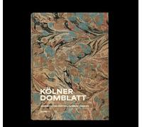 Kölner Domblatt 2025: Jahrbuch des Zentral-Dombau-Vereins zu Köln