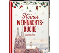 Kölner Weihnachtsküche: Mit Genuss durch die schönste Zeit