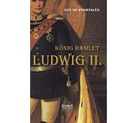 König Hamlet. Ludwig Ii.