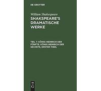 König Heinrich Der Fünfte. König Heinrich Der Sechste, Erster Theil