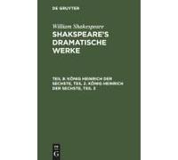 König Heinrich Der Sechste, Teil 2. König Heinrich Der Sechste, Teil 3