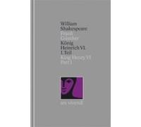 König Heinrich Vi 1. Teil / King Henry Vi Part I (Shakespeare Gesamtausgabe, Band 26) - Zweisprachige Ausgabe