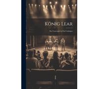 König Lear: Ein Trauerspiel In Fünf Aufzügen