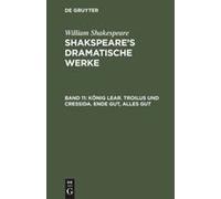 König Lear. Troilus Und Cressida. Ende Gut, Alles Gut