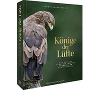Könige der Lüfte: Das geheime Leben der letzten Schreiadler Deutschlands