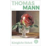 Königliche Hoheit Roman - Thomas Mann - Fischer E-Books - ebook (ePub) - Livre