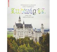 Konigsschlosser und Fabriken Ludwig II. und die Architektur Konigsschlosser und Fabriken Ludwig II. und die Architektur (Auteur)