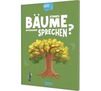 Können Bäume miteinander sprechen? (Gute Frage!): Einfach zu lesen - leicht zu verstehen | Ein Sachbuch über Natur und Bäume für Kinder ab 7 Jahren mit kostenlosem Zusatzmaterial