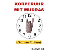 Körperuhr Mit Mudras: German Edition