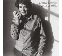 Koester Bettina - Queen Of Noise