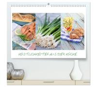 Köstlichkeiten aus der Küche (hochwertiger Premium Wandkalender 2026 DIN A2 quer), Kunstdruck in Hochglanz: Köstlichkeiten frisch zubereitet