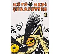 KÖTÜ KEDİ ŞERAFETTİN 1