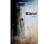 Koeur - Sylvie Largeaud - L'harmattan - broché - Roman