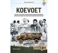 Koevoet: South West African Police Counter-insurgency Operations During the South African Border War 1978-1984