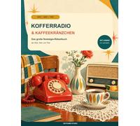 Kofferradio & Kaffeekränzchen: Das große Nostalgie-Rätselbuch der 50er, 60er und 70er