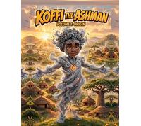 Koffi the Ashman: Volume 1: Origin (A Graphic Novel Adventure for Kids)