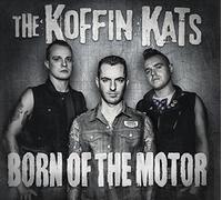 KOFFIN KATS - Born of The Motor