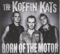 Koffin Kats - Born of the Motor -Digi-