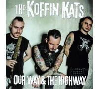 Koffin Kats - Our Way & the Highway