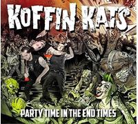 KOFFIN KATS - PARTY TIME IN THE END TIMES CD NEUF