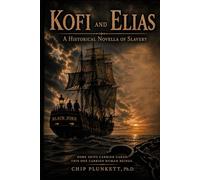 Kofi and Elias: A Historical Novella of Slavery