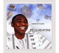 Kofi & Crown of Glory - Declaration