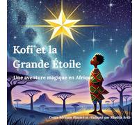 Kofi et la Grande Étoile: Une aventure magique en Afrique