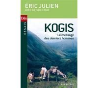 Kogis Le message des derniers hommes - Eric Julien - Albin Michel - broché - Essai