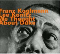 Koglmann Franz / Konitz Lee - We Thought About Duke