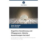 Kognitive Gewöhnung und Pflegepraxis: Welche Auswirkungen hat das?: Von der Expertise zur Gewöhnung: Die stillen Strömungen der Berufserfahrung in der Pflege