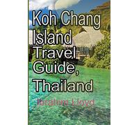 Koh Chang Island Travel Guide, Thailand: Asia, Thailand Tourism