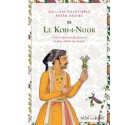 Koh-i-noor L'histoire funeste du diamant le plus célébre du monde - William Dalrymple - Noir Sur Blanc - broché - Roman