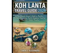 Koh Lanta Travel Guide 2026: The Ultimate Insider’s Guide to Beaches, Culture, Adventures, Food & Seamless Travel in Thailand’s Hidden Paradise