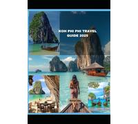 KOH PHI PHI TRAVEL GUIDE 2025