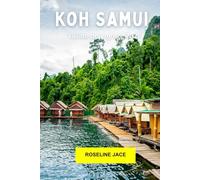 Koh Samui Guide de voyage 2026: Explorez l'escapade insulaire de la Thaïlande : plages, temples, cascades et luxe décontracté