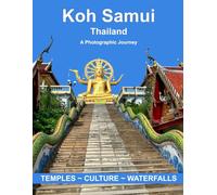 Koh Samui Thailand ~ A Photographic Journey ~ Temples ~ Culture ~ Waterfalls: 100 Stunning Full Color Photos of Thailand’s Island Paradise ~ Koh ... Culture, and Natural Wonders in Large Print.