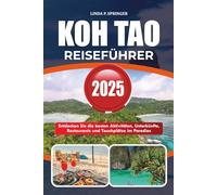 KOH TAO REISEFÜHRER 2025: Entdecken Sie die besten Aktivitäten, Unterkünfte, Restaurants und Tauchplätze im Paradies