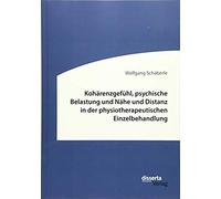 Kohärenzgefühl, Psychische Belastung Und Nähe Und Distanz In Der Physiotherapeutischen Einzelbehandlung