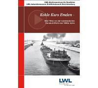 Kohlen Kurs Emden - Drei Filme von der westdeutschen Kanalschifffahrt der 1950er Jahre