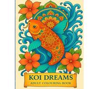 Koi Dreams: Adult Coloring Book | Featuring Beautiful Koi Fish & Mandala Designs for Relaxation