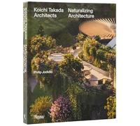 Koichi Takada: Naturalizing Architecture