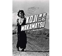 Collectif – Koji Wakamatsu : Cinéaste de la révolte – Nouvelle édition – Broché (1 DVD inclus)