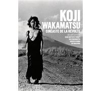 Koji Wakamatsu, cinéaste de la révolte nouvelle édition 1 dvd inclus - Koji Wakamatsu - Imho - broché - Biographie